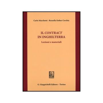 Il Contract In Inghilterra. Lezioni E Materiali   [Marchetti - Giappichelli]