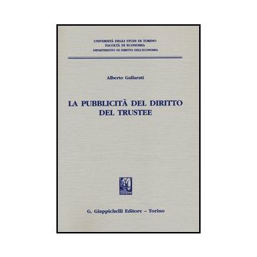 La Pubblicita' Del Diritto Del Trustee  - Gallarati Alberto - Giappichelli - 9788834838129