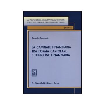La Cambiale Finanziaria Tra Forma Cartolare E Funzione Finanziaria  - Spagnuolo Domenico - Giappichelli - 9788834838754