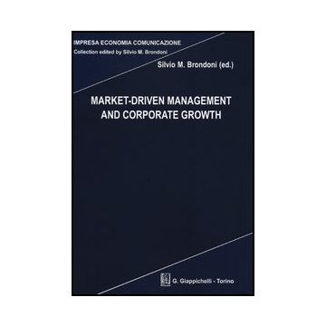 Market-driven Management And Corporate Growth   [Brondoni - Giappichelli]