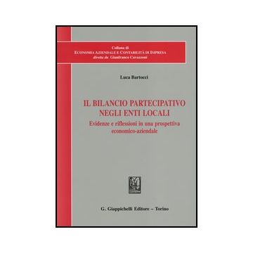 Il Bilancio Partecipativo Negli Enti Locali. Evidenze E Riflessioni In Una  Prospettiva Economico-aziendale   [Bartocci - Giappichelli]