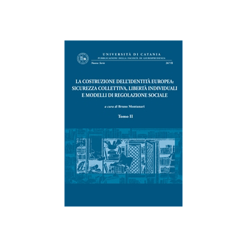 Costruzione Dell'identita' Europea: Sicurezza Collettiva, Liberta' Individuali E Modelli Di Regolazione Sociale - Montanari B.  - Giappichelli - 9788834839058