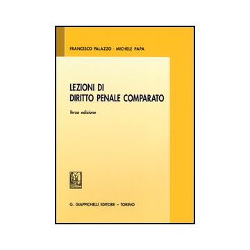 Lezioni Di Diritto Penale Comparato - Palazzo Francesco; Papa Michele - Giappichelli - 9788834839287