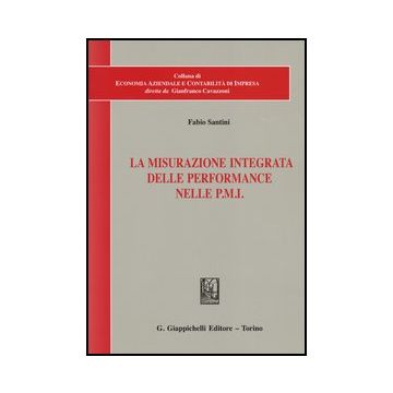 La Misurazione Integrata Delle Performance Nelle Pmi    [Santini - Giappichelli]