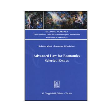 Advanced Law For Economics. Selected Essays - Miccu' R. ; Siclari D.  - Giappichelli - 9788834842942