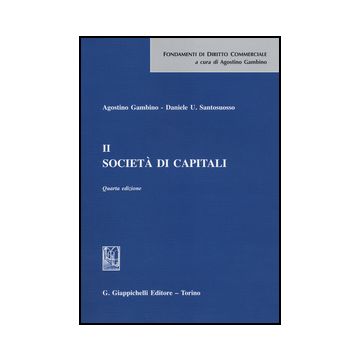 Societa' Di Capitali - Gambino Agostino; Santosuosso Daniele U. - Giappichelli - 9788834847107