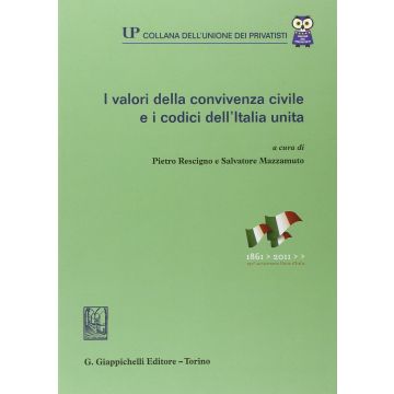 I Valori Della Convivenza Civile E I Codici Dell'italia Unita  - Rescigno P. ; Mazzamuto S.  - Giappichelli - 9788834847558