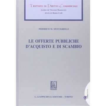 Le Offerte Pubbliche D'acquisto E Di Scambio  - Mucciarelli Federico M. - Giappichelli - 9788834847572
