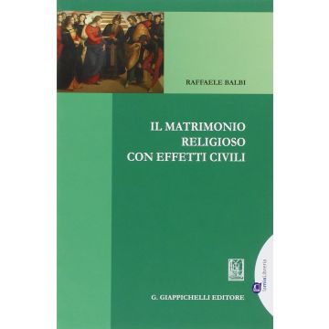 Il Matrimonio Religioso Con Effetti Civili. Con Aggiornamento Online  - Balbi Raffaele - Giappichelli - 9788834847794