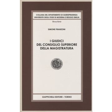 I Giudici Del Consiglio Superiore Della Magistratura  - Franzoni Simone - Giappichelli - 9788834848111