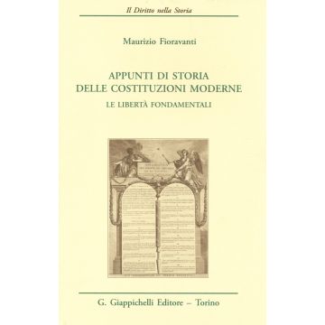 Appunti Di Storia Delle Costituzioni Moderne. Le Liberta Fondamentali - Fioravanti Maurizio - Giappichelli - 9788834848210