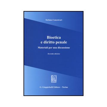 Bioetica E Diritto Penale. Materiali Per Una Discussione - Canestrari Stefano - Giappichelli - 9788834848609