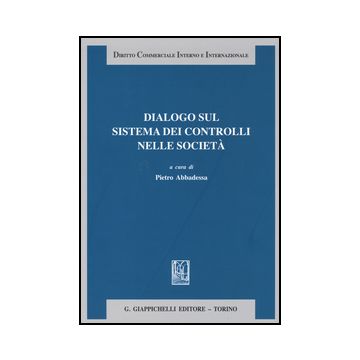 Dialogo Sul Sistema Dei Controlli Nelle Societa' - Abbadessa P.  - Giappichelli - 9788834848753
