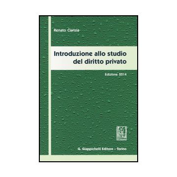 Introduzione Allo Studio Del Diritto Privato 2014 - Clarizia Renato - Giappichelli - 9788834849262