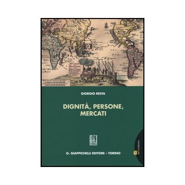 Dignita, Persone, Mercati - Resta Giorgio - Giappichelli - 9788834849323