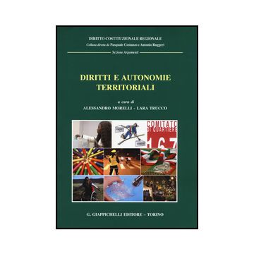 Diritti E Autonomie Territoriali - Morelli A. ; Trucco L.  - Giappichelli - 9788834849361