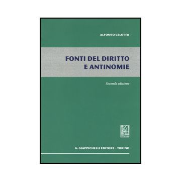 Fonti Del Diritto E Antinomie - Celotto Alfonso - Giappichelli - 9788834849439