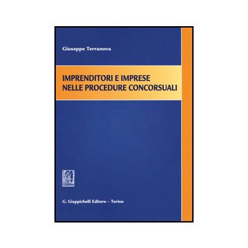 Imprenditori E Imprese Nelle Procedure Concorsuali - Terranova Giuseppe - Giappichelli - 9788834849859