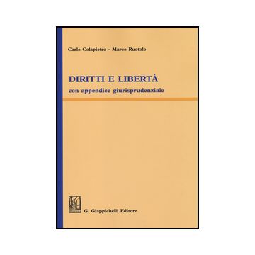 Diritti E Liberta. Con Appendice Giurisprudenziale - Colapietro Carlo; Ruotolo Marco - Giappichelli - 9788834851128