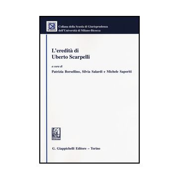 L' Eredita' Di Uberto Scarpelli  - Borsellino P. ; Salardi S. ; Saporiti M.  - Giappichelli - 9788834858271