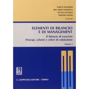 Elementi di Bilancio e di Management Il Bilancio Di Esercizio. Principi, Schemi E Criteri Di Valutazione. Volume I [Allegrini - Giappichelli]
