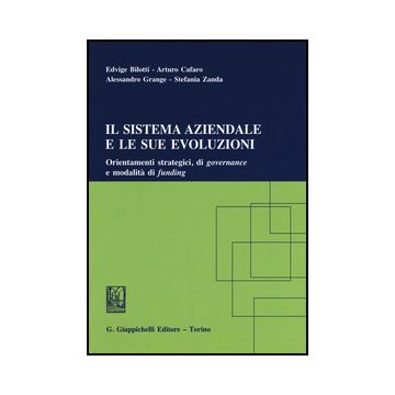 Sistema Aziendale E Le Sue Evoluzioni. Orientamenti Strategici, Di Governance E  Modalita' Di Funding - D'ascenzo F.  - Giappichelli - 9788834858349