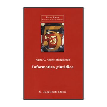 Informatica Giuridica. Appunti E Materiali Ad Uso Di Lezioni
