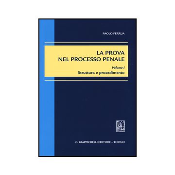 La Prova Nel Processo Penale  Stuttura E Procedimento   [Ferrua - Giappichelli]
