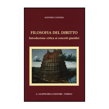 Filosofia Del Diritto. Introduzione Critica Ai Concetti Giuridici - Catania Alfonso; Mancuso F.  - Giappichelli - 9788834858561