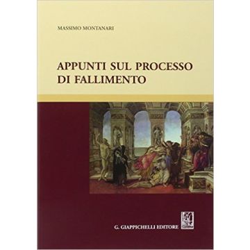 Appunti sul Processo di Fallimento    [Montanari - Giappichelli]