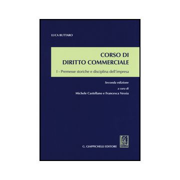 Corso Di Diritto Commerciale. Premesse Storiche E Disciplina Dell'impresa    [Buttaro - Giappichelli]