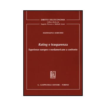 Rating E Trasparenza. Esperienze Europee E Nordamericane A Confronto - Marchesi Maddalena - Giappichelli - 9788834862971