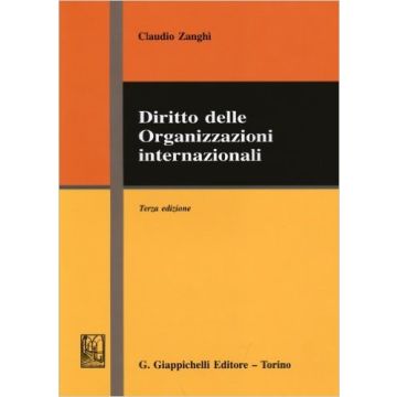 Diritto Delle Organizzazioni Internazionali    [Zanghi' - Giappichelli]