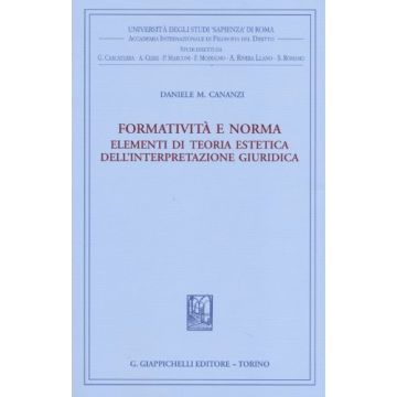 Formativita' E Norma. Elementi Di Teoria Estetica Dell'interpretazione Giuridica [Cananzi - Giappichelli]