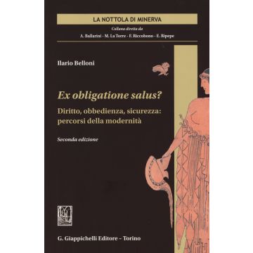 Ex Obligatione Salus? Diritto, Obbedienza, Sicurezza. Percorsi Della Modernita' - Belloni Ilario - Giappichelli - 9788834876305