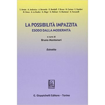 La Possibilita' Impazzita. Esodo Dalla Modernita'. Estratto    [Montanari - Giappichelli]