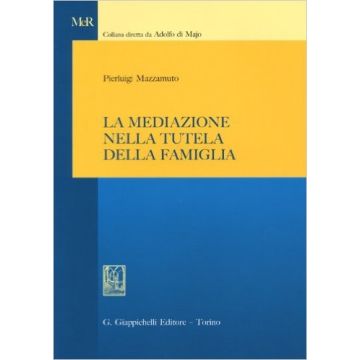 La Mediazione Nella Tutela Della Famiglia    [Mazzamuto - Giappichelli]