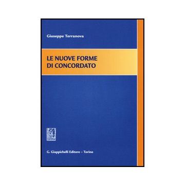 Le Nuove Forme Di Concordato  - Terranova Giuseppe - Giappichelli - 9788834878224