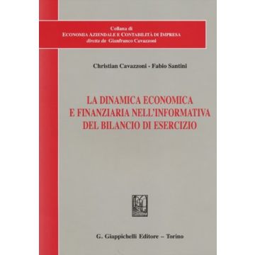 La Dinamica Economica E Finanziaria Nell'informativa Del Bilancio Di Esercizio  - Cavazzoni Christian; Santini Fabio - Giappichelli - 9788834879115