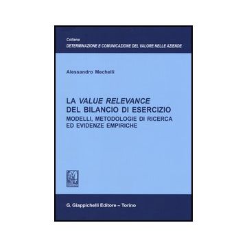 Value Relevance Del Bilancio Di Esercizio. Modelli, Metodologie Di Ricerca Ed  Evidenze Empiriche - Mechelli Alessandro - Giappichelli - 9788834879405