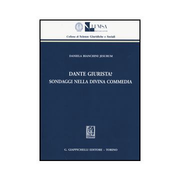 Dante Giurista? Sondaggi Nella Divina Commedia - Bianchini Jesurum Daniela - Giappichelli - 9788834879429