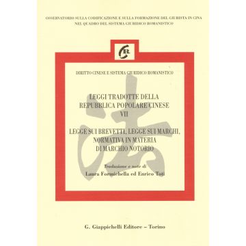 Leggi Tradotte Della Repubblica Popolare Cinese. Ediz. Italiana E Cinese Legge Sui Brevetti, Legge Sui Marchi, Normativa In Materia Di Marchio Notorio - Formichella Laura; Toti Enrico - Giappichelli - 9788834879795