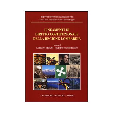 Lineamenti Di Diritto Costituzionale Della Regione Lombardia - Violini L. ; Camerlengo Q.  - Giappichelli - 9788834879825