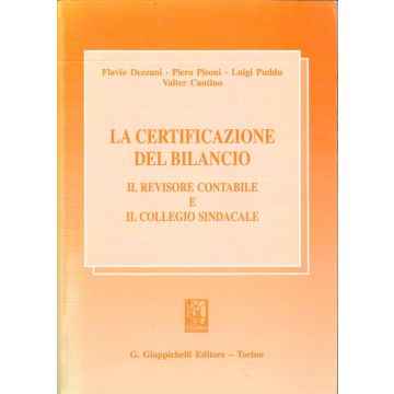La certificazione del bilancio. Il revisore contabile e il collegio sindacale 4/ed.