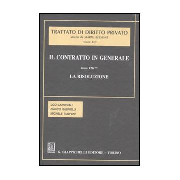 Il Contratto In Generale  La Risoluzione - Carnevali Ugo; Gabrielli Enrico; Tamponi Michele - Giappichelli - 9788834887691
