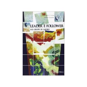 Leader E Follower Nei Gruppi Di Lavoro    [Cortese - Giappichelli]