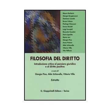 Filosofia Del Diritto. Introduzione Critica Al Pensiero Giuridico E Al Diritto Positivo. Estratto   [Pino - Giappichelli]