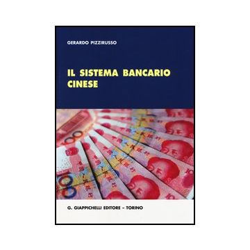 Il Sistema Bancario Cinese  - Pizzirusso Gerardo - Giappichelli - 9788834888605