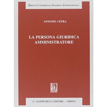 La Persona Giuridica Amministratore     [Cetra - Giappichelli]