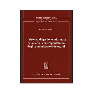 Il Sistema Di Gestione Informata Nella S.p.a. E La Responsabilita' Degli  Amministratori Deleganti  - Mollo Giovanni - Giappichelli - 9788834888735